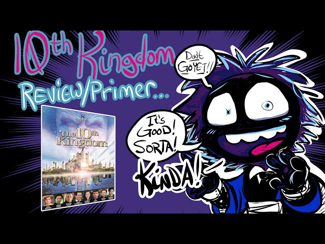 The 10th Kingdom Review and Primer