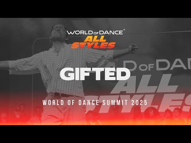 GIFTED | ALL STYLES | World of Dance Summit 25 | #WODSUMMIT25