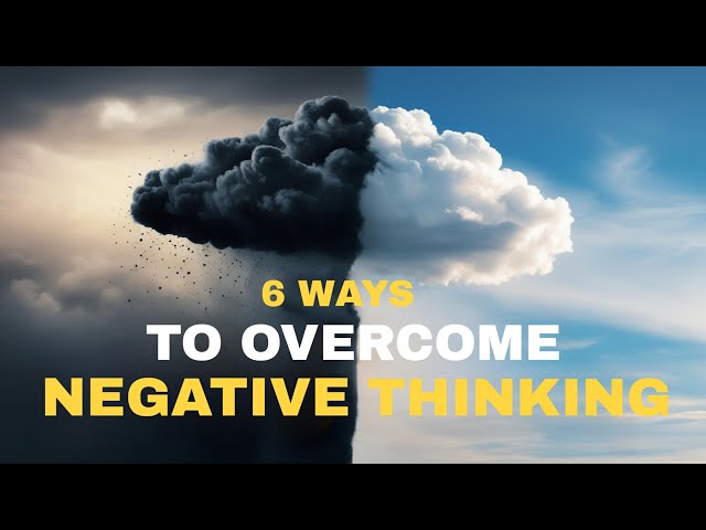 "6 Secrets to Overcome Negative Thoughts" | Don’t Let Negative Thoughts Control You