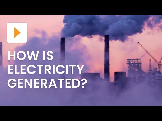 Electricity Generation Explained | Science | ClickView