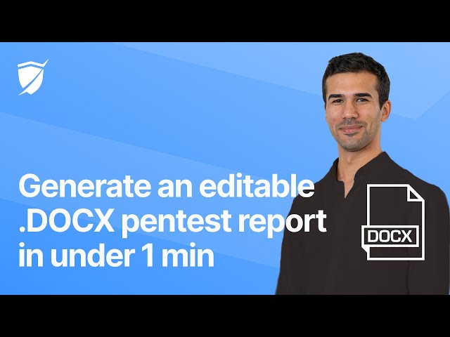 Generate an editable .DOCX pentest report in under 60s