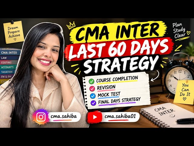 📌 CMA Inter Last 60 Days Strategy - Course Completion + Revision + Practice + Important Resources