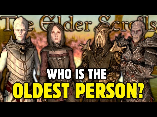 Who Is The OLDEST Person In The Elder Scrolls?