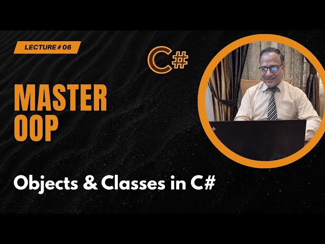 Object Oriented Programming (OOP) in C# (Lecture 6) [Urdu/Hindi]