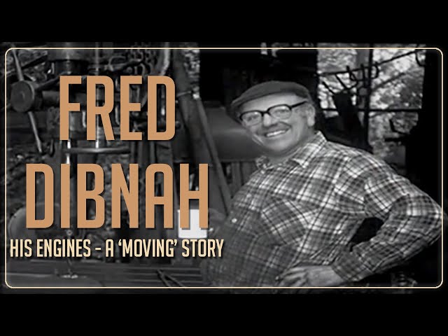 Fred Dibnah - His Engines - A 'Moving' Story (Tribute)