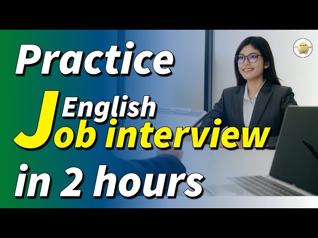 Practice English job Interview Conversations, Mastering English job interviews in 2 hours