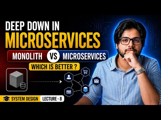 Deep down in microservices | Monolith vs Microservices | which is better ? System design lecture - 8
