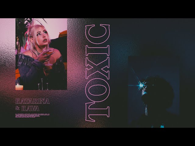 KATARINA & RAVA - TOXIC (Official Video)