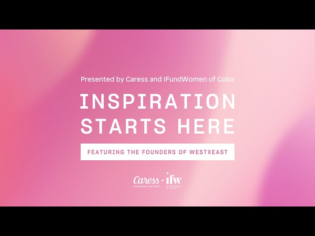 Caress x IFWOC Inspiration Starts Here: WESTXEAST