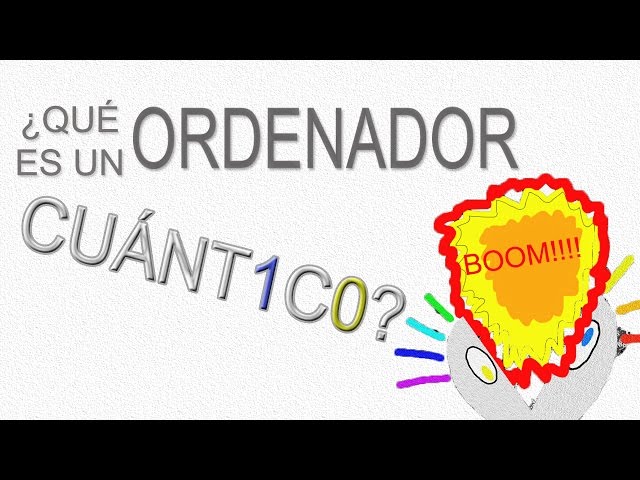 ¿Qué es un ordenador cuántico?