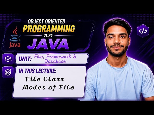 6.3 | File Class | Modes of File | Java File Handling | Java IO | OOP Using Java | Java Programming