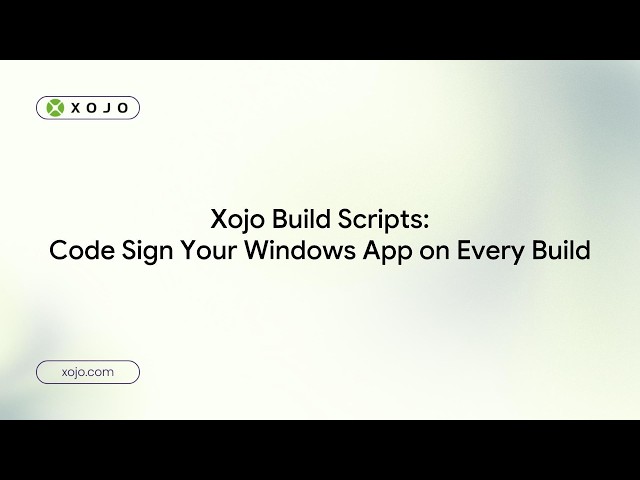 Xojo Build Scripts: Code Sign Your Windows App on Every Build