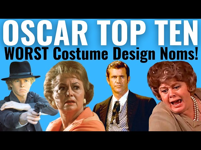 Top 10 WORST Costume Design Oscar Nominations of ALL TIME