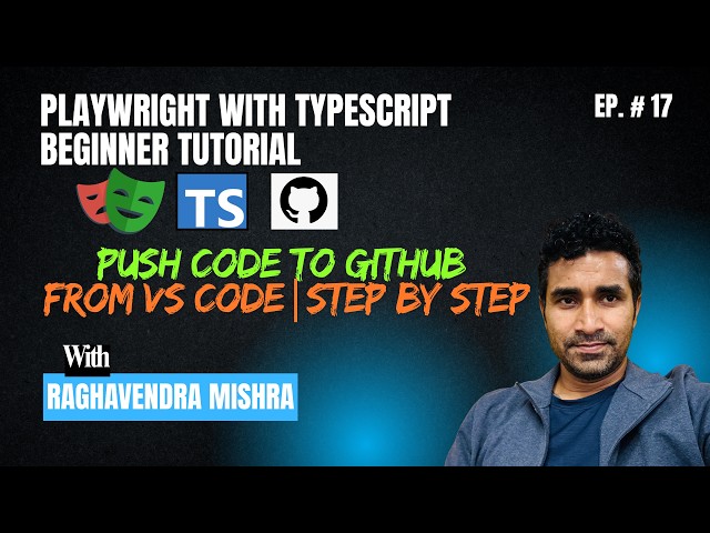 Playwright with TypeScript Beginner Tutorial #17 | Push Code to GitHub from VS Code | Step by Step