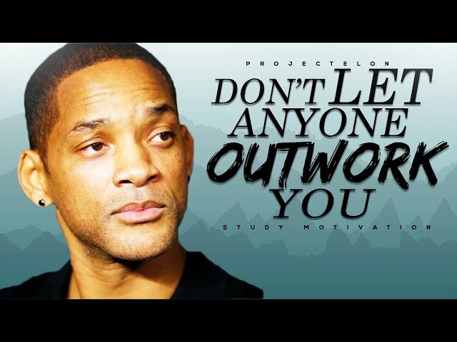 Don't Let Anyone Outwork You - Study Motivation