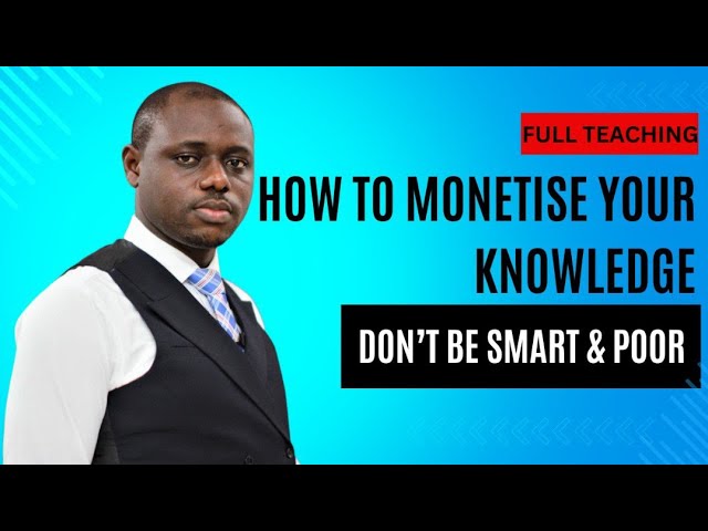 How To Monetize Your Knowledge