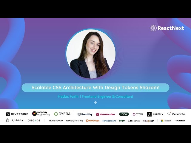 Hadas Farhi @  ReactNext '25 | Scalable CSS Architecture with Design Tokens Shazam!
