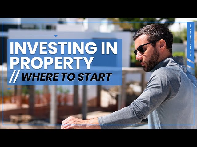 Property Investing - Where to Start