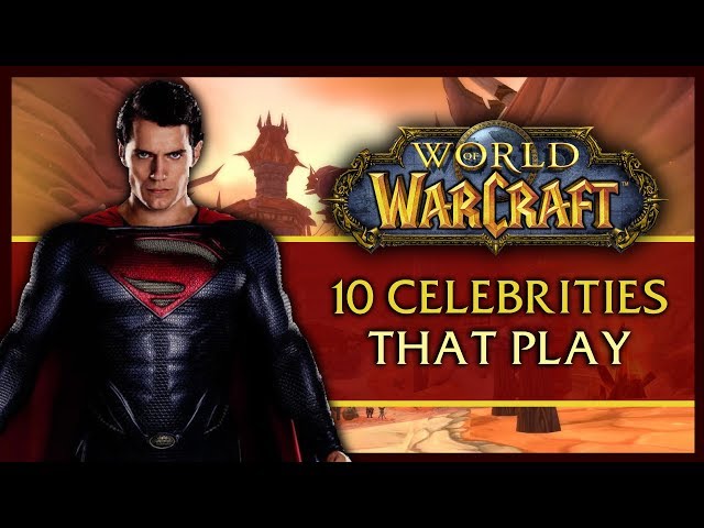 10 Celebs that Surprisingly Play World of Warcraft