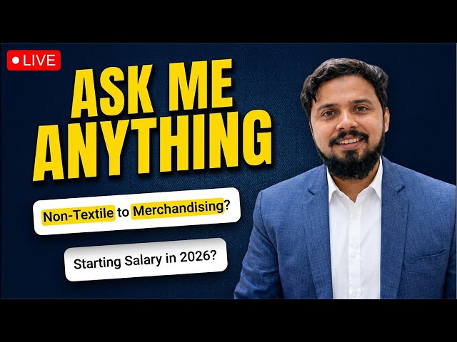 LIVE Q&A: Apparel Merchandising Career | Salary, Factory vs Buying House, Skills & Career Growth