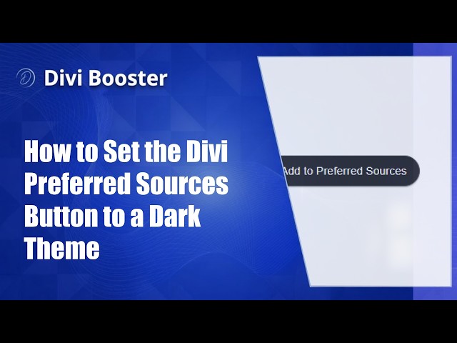 How to Set the Divi Preferred Sources Button to a Dark Theme