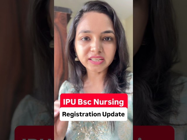 IPU Bsc Nursing Registration Update 🚨 - Must Watch