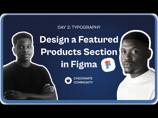 Day 2 – Typography + Design a Featured Products Section In Figma (On a Landing Page) 