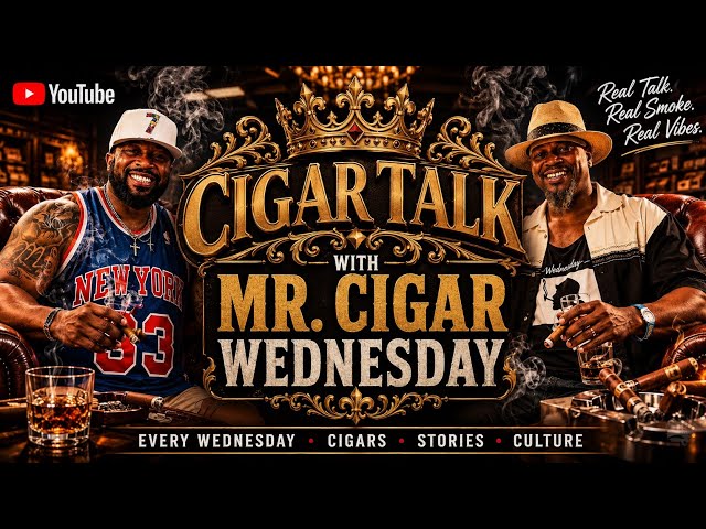 Cigar talk with Mr. cigar Wednesday don’t miss it. 