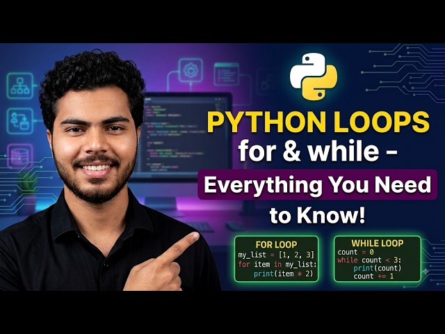 Python Loops Explained | For, While & Nested Loops in full detail.