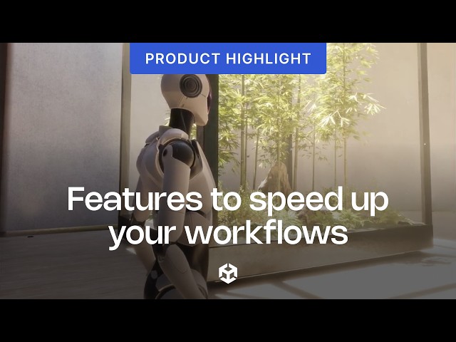 New Unity Editor features to speed up your workflows