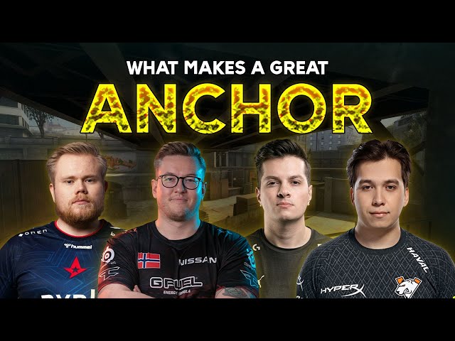 What Makes a Great Anchor in CSGO