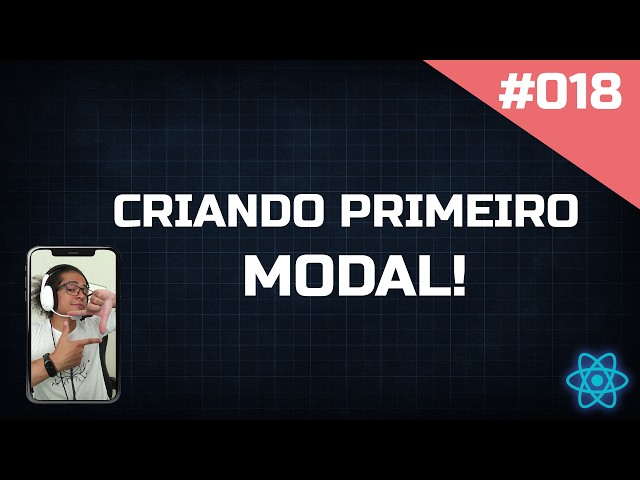 Curso React Native - Construindo Modal em React Native - 018