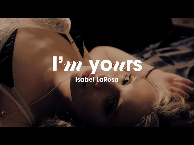 Isabel LaRosa - i'm yours (lyrics) 🖤 Dark Indie Pop