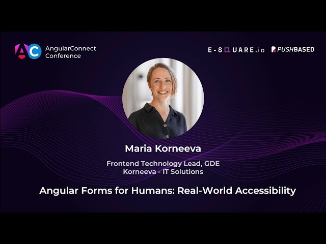 Angular Forms for Humans: Real-World Accessibility | Maria Korneeva | AC2025