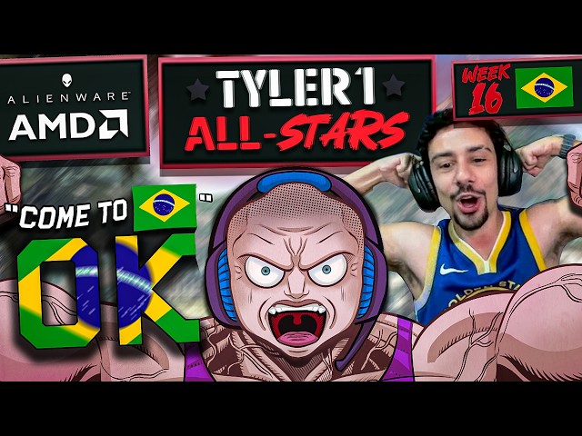 TYLER1 ALL-STARS BRAZIL