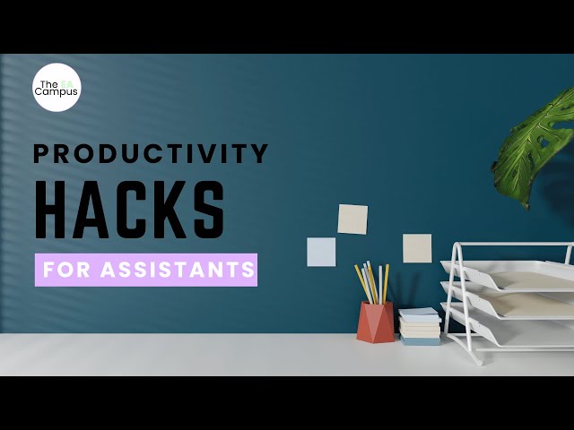 Producitivty Hacksfor Executive Assistants