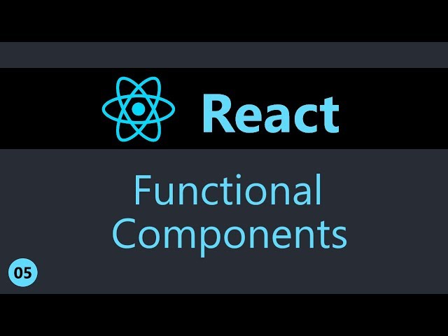 ReactJS Tutorial - 5 - Functional Components