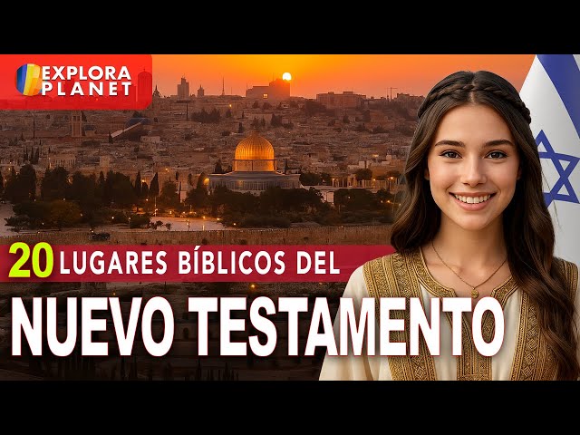 ISRAEL Y LA TIERRA DE LA BIBLIA | 20 LUGARES DEL NUEVO TESTAMENTO