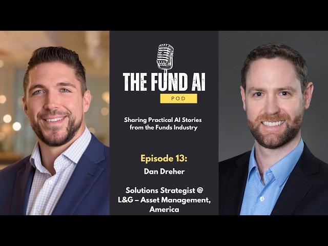 EP13: Dan Dreher - Solutions Strategist at L&G - Asset Management, America