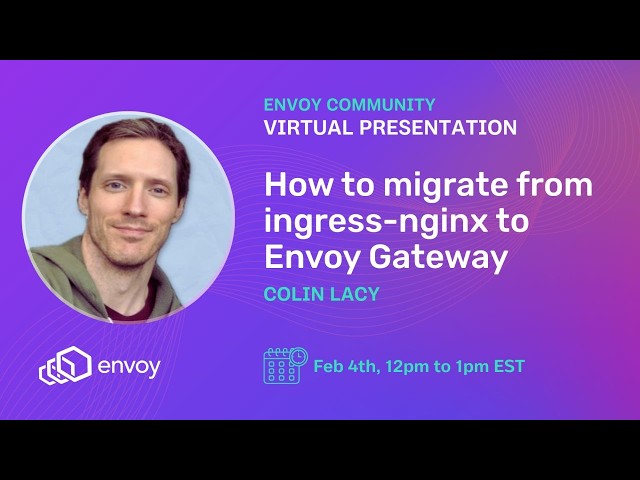 Envoy Community: How to Migrate from Ingress-Nginx to Envoy Gateway