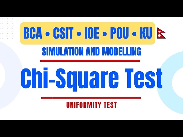 Chi-Square Test | Uniformity Test | Simulation and Modelling | BCA, CSIT, IOE, POU, KU
