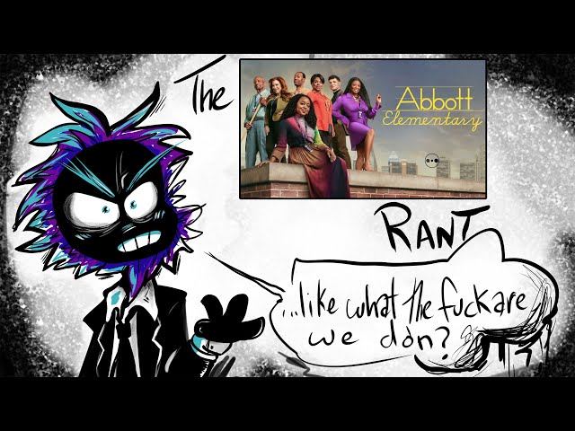 The Abbott Elementary Rant