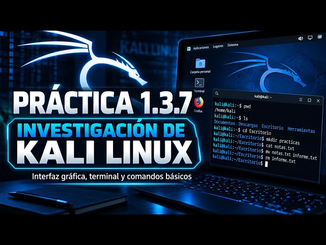 Práctica 1.3.7 | Investigación de Kali Linux | Ethical Hacker
