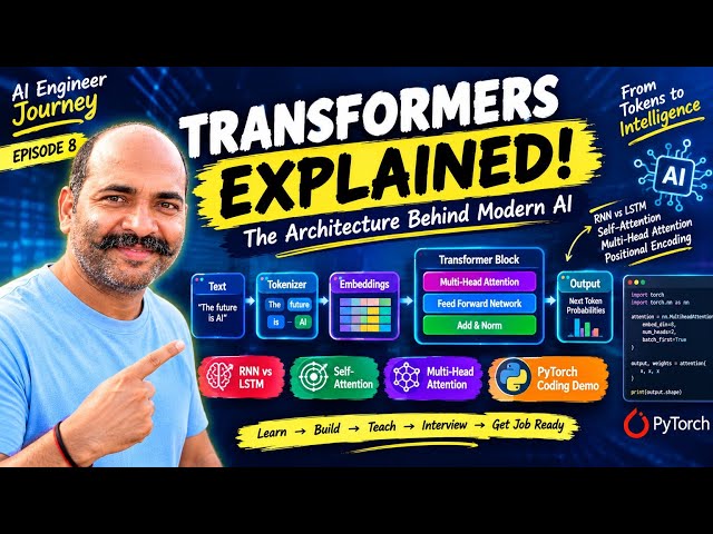L8 Transformers Explained from Scratch | The Architecture Behind Modern AI | AI Engineer Journey Ep8