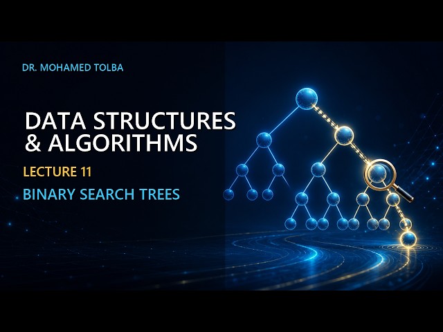 Binary Search Trees | Data Structures & Algorithms – Lecture 11