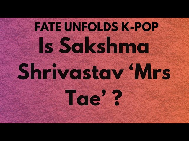 Is Kim Taehyung’s Future Wife Indian OR Sakshma Shrivastav? #mrstae #taepredictions  #predictions