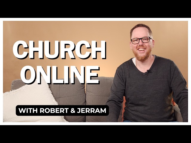 Exploring Fruit of the Spirit | Church Online with Robert & Jerram