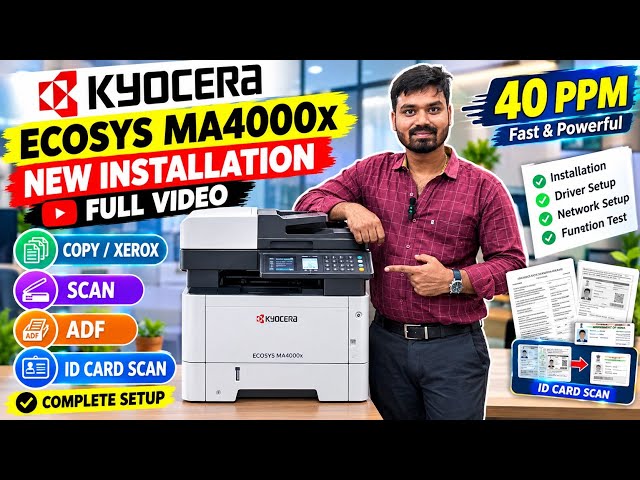 Kyocera ECOSYS MA4000x New Installation Full Video | 40 PPM Xerox Copy & Scan | ADF + ID Card Scan|