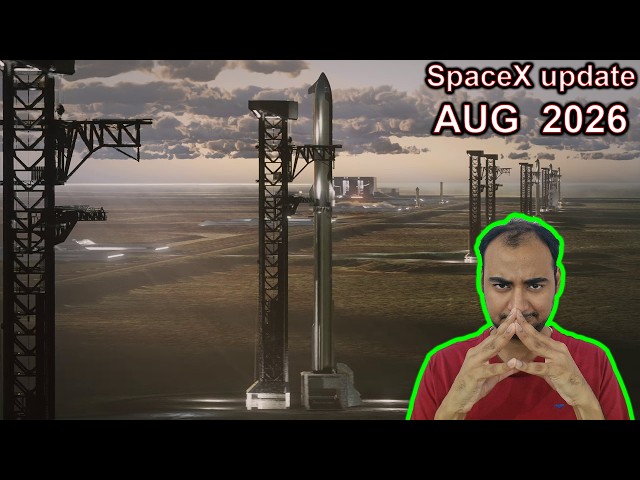 AUG 2026 SpaceX update Explained {Rocket Monday}