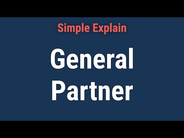 General Partner: Definition, Role, Examples, and Main Benefits